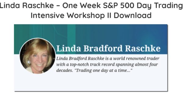 Linda Raschke – One Week S&P 500 Day Trading Intensive Workshop II (2024)